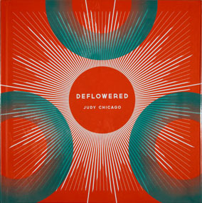 Judy Chicago <i>Judy Chicago: Deflowered</i> at Nye + Brown