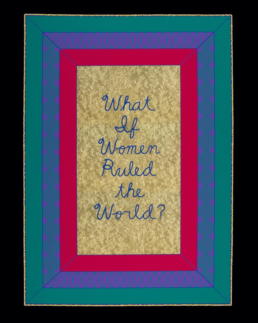 Judy Chicago What If Women Ruled the World?